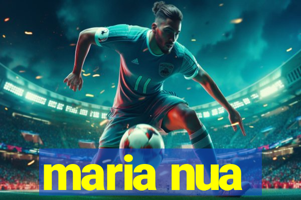 maria nua